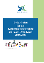 Bedarfsplan für die Kindertagesbetreuung im Saale-Orla-Kreis (Kindergartenbedarfsplan) Bedarfsplan für die Kindertagesbetreuung im Saale-Orla-Kreis (Kindergartenbedarfsplan)